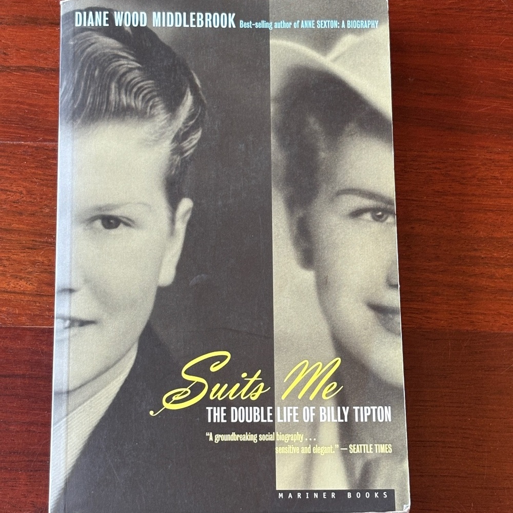 "Suits Me: Double Life of Billy Tipton" by Diane Wood Middlebrook